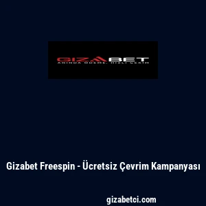 Gizabet Freespin - &Uuml;cretsiz &Ccedil;evrim Kampanyası