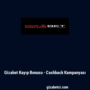 Gizabet Kayıp Bonusu - Cashback Kampanyası