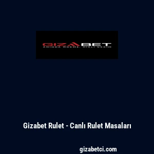 Gizabet Rulet - Canlı Rulet Masaları