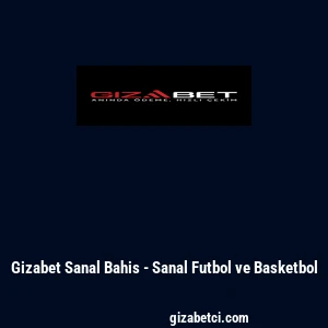 Gizabet Sanal Bahis - Sanal Futbol ve Basketbol